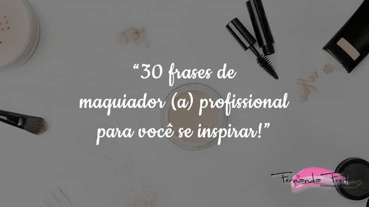 Frases de Maquiagem - FrasesTop